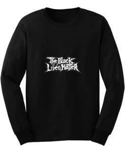 Black Lives Matter Metal Band Long Sleeve