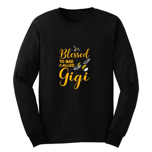 Blessed To Bee Called Gigi Long Sleeve