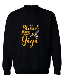 Blessed To Bee Called Gigi Sweatshirt