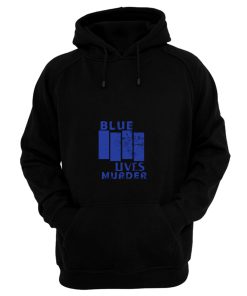 Blue Lives Murder Parody Hoodie
