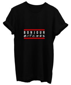 Bonjour Bitches Funny Sarcastic Humor Cool Friends Red Line T Shirt