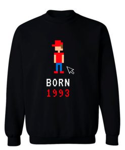 Born In 1993 Birthday Date Of Birth Sweatshirt