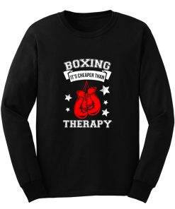 Boxing Athlete Boxer Sports Boxing Its Cheaper Than Therapy Long Sleeve