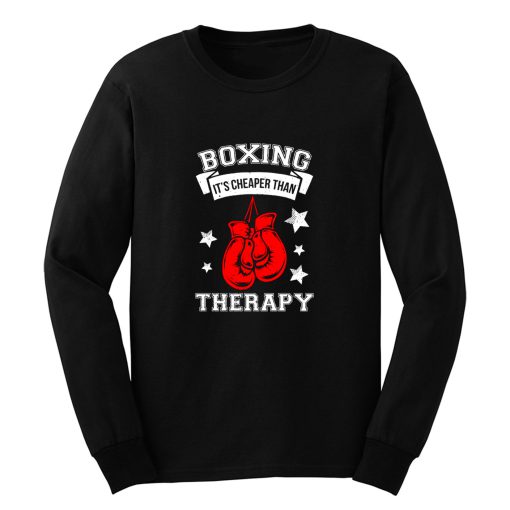 Boxing Athlete Boxer Sports Boxing Its Cheaper Than Therapy Long Sleeve