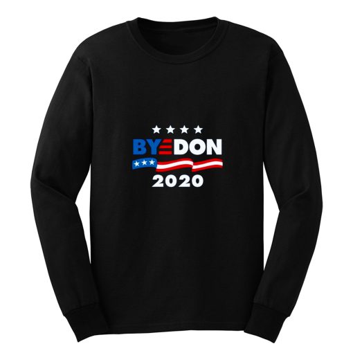 Bye Don 2020 Biden Usa President Election Long Sleeve