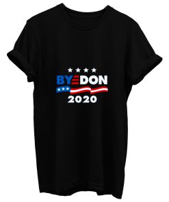 Bye Don 2020 Biden Usa President Election T Shirt