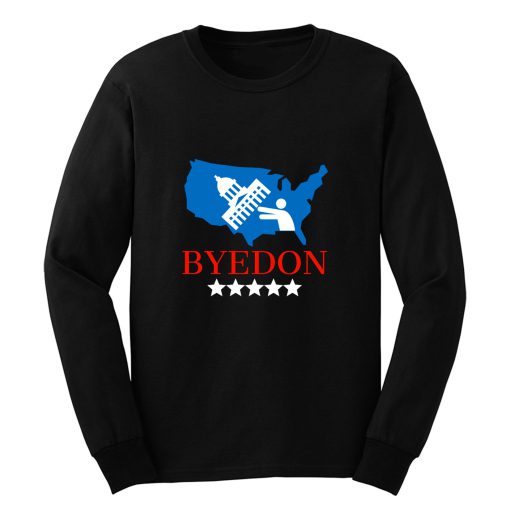 Bye Don 2020 Funny Joe Biden Election Design 2020 Long Sleeve