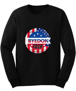 Byedon 2020 Donald Trump Hater Presidential Voter Politics Long Sleeve