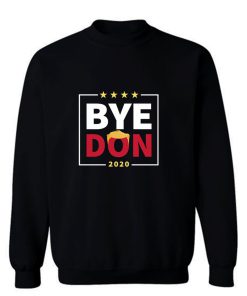 Byedon Bye Bye Donald Trump Sweatshirt