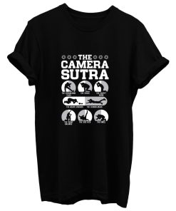 Cameraman Photographer Picture Taking Skills Photoshoot Photogrgaphy Position Camerasutra Camera Sutra T Shirt