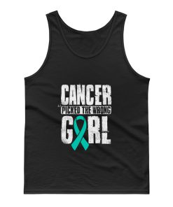 Cancer Picked The Wrong Girl Ovarian Cancer Awareness Teal Ribbon Warrior Hope Tank Top