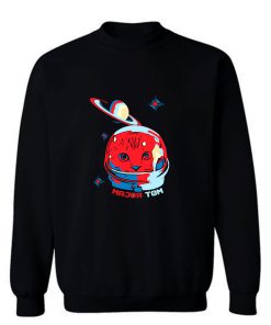 Cat Astronaut Major Tom Space Cat Sweatshirt