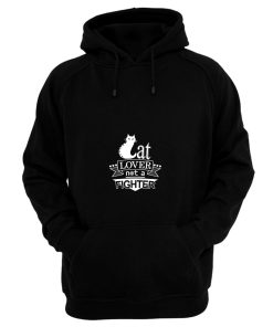 Cat Lover Not A Fighter Hoodie