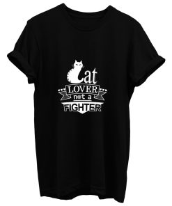 Cat Lover Not A Fighter T Shirt