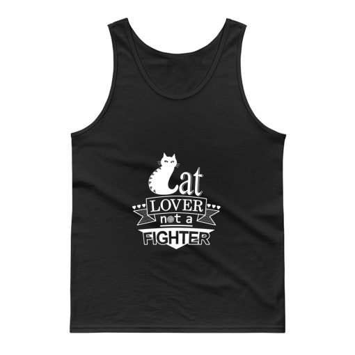 Cat Lover Not A Fighter Tank Top