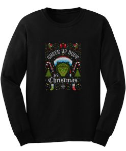 Cheer Up Dude Its Christmas Long Sleeve