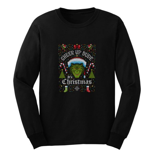 Cheer Up Dude Its Christmas Long Sleeve