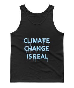 Climate Change Is Real 1 Tank Top