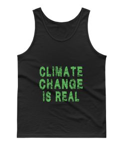 Climate Change Is Real Tank Top