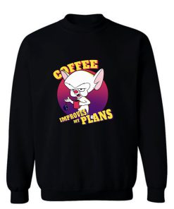Coffee Improves My Plans Sweatshirt