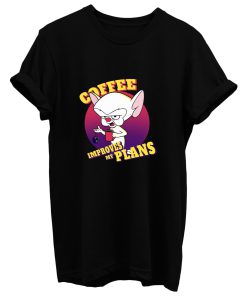 Coffee Improves My Plans T Shirt