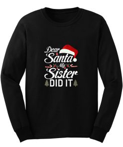 Dear Santa My Sister Did It Christmas Girls Kids Long Sleeve