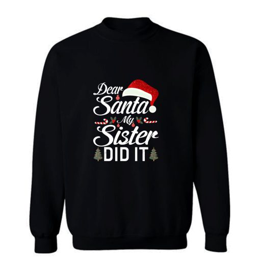 Dear Santa My Sister Did It Christmas Girls Kids Sweatshirt
