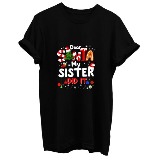 Dear Santa My Sister Did It Funny Christmas T Shirt