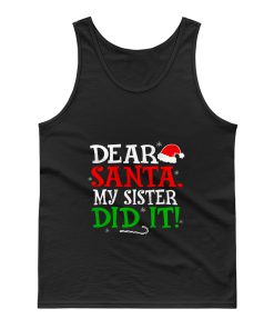 Dear Santa My Sister Did It Tank Top
