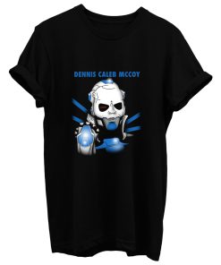Dennis Caleb Mccoy T Shirt