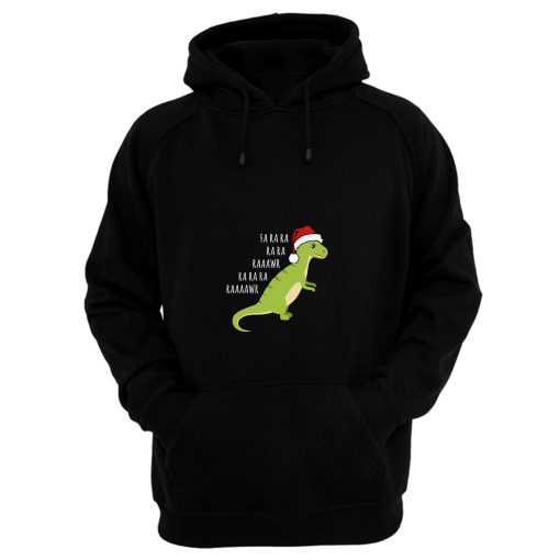 Dinosaur Fa Ra Ra Rawr Rawr Christmas T Rex Xmas Hoodie