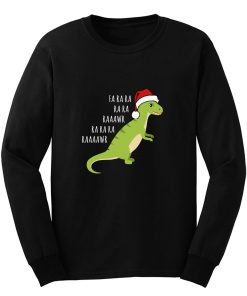 Dinosaur Fa Ra Ra Rawr Rawr Christmas T Rex Xmas Long Sleeve