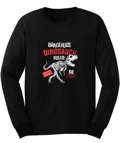 Dinosaur Skeleton Dangerous Dinosaur Long Sleeve