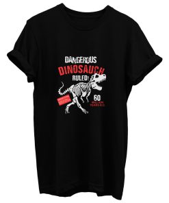 Dinosaur Skeleton Dangerous Dinosaur T Shirt