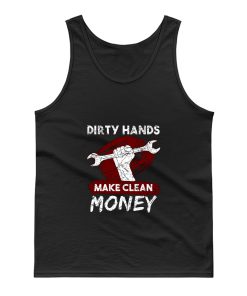 Dirty Hands Make Clean Money Mechanic Tank Top