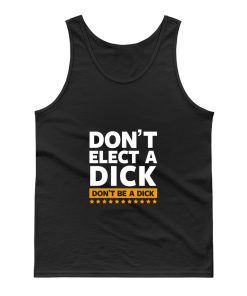 Dont Elect A Dick Tank Top