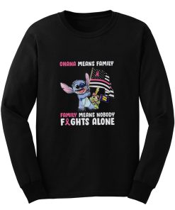 Family Means Nobody Fights Alone Breast Cance Long Sleeve