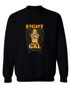 Fight Like A Gal 1984 Sweatshirt