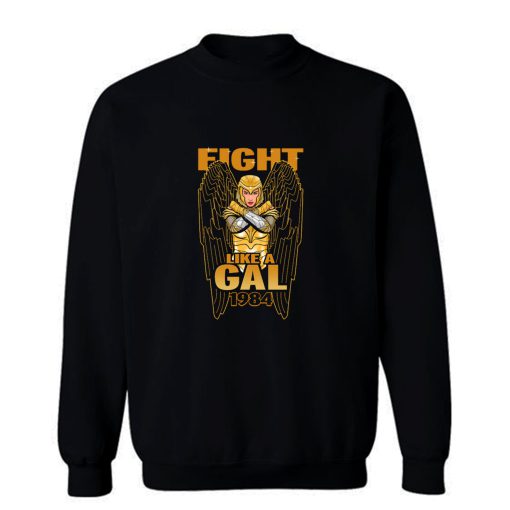 Fight Like A Gal 1984 Sweatshirt
