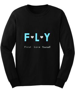 Fly First Love Yourself Long Sleeve