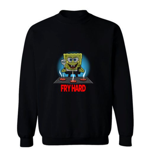 Fry Hard Sweatshirt