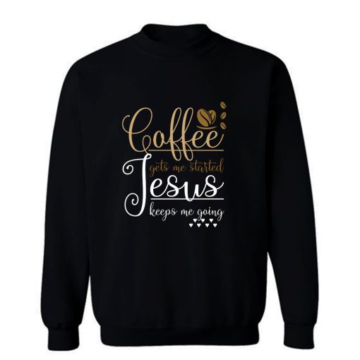 Funny Christian Gift Pray Coffee Jesus Christ Sweatshirt