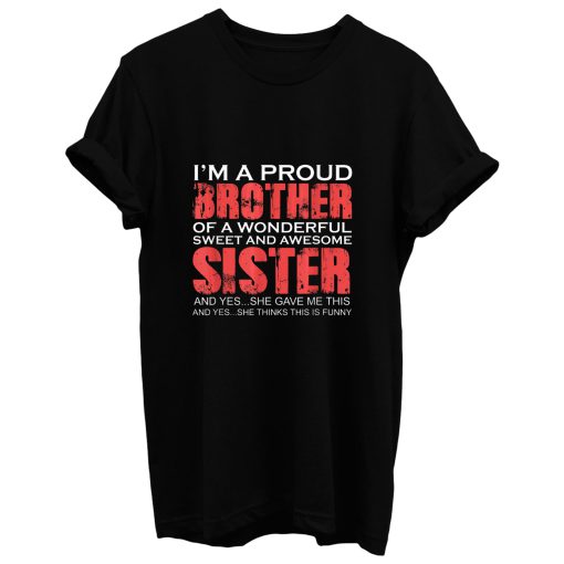 Funny Gift For Brother From Awesome Sister T Shirt