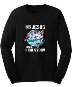 Funny Jesus Fish Story Long Sleeve