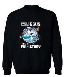 Funny Jesus Fish Story Sweatshirt