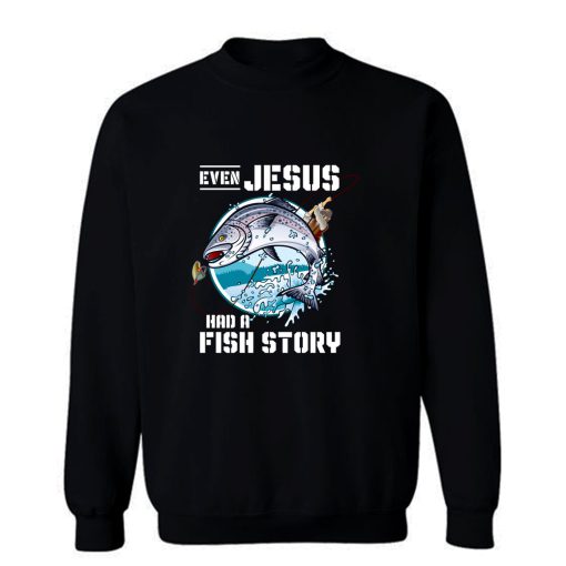 Funny Jesus Fish Story Sweatshirt