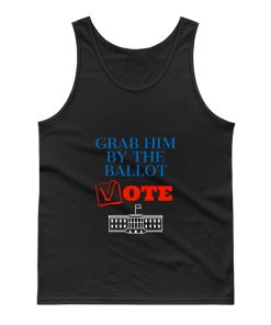 Grab Him By The Ballot Feminist 2020 Election Tank Top