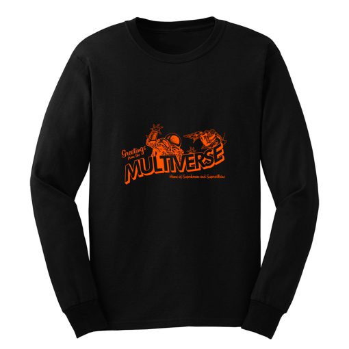 Greetings From The Multiverse Long Sleeve