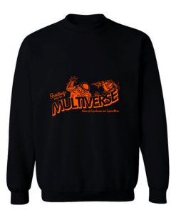 Greetings From The Multiverse Sweatshirt
