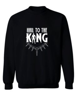 Hail To The New King Sweatshirt